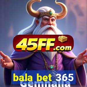 bala bet 365